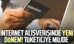 İnternet alışverişinde yeni dönem! Tüketiciye müjde