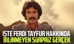 İşte Ferdi Tayfur hakkında bilinmeyen sürpriz gerçek