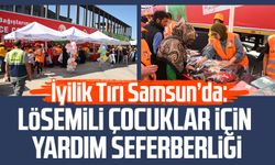 İyilik Tırı Samsun’da: Lösemili çocuklar için yardım seferberliği
