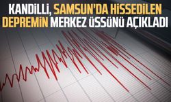 Kandilli, Samsun'da hissedilen depremin merkez üssünü açıkladı