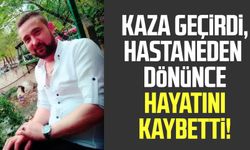 Kütahya'da kaza geçiren sürücü, hastaneden dönünce hayatını kaybetti