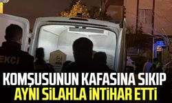 Komşusunun kafasına sıktı aynı silahla intihar etti