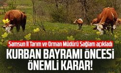 Kurban Bayramı öncesi önemli karar! Samsun'da flaş açıklama