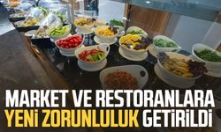 Market ve restoranlara yeni zorunluluk getirildi