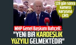 MHP Genel Başkanı Devlet Bahçeli: "Yeni bir kardeşlik yüzyılı gelmektedir"