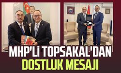 MHP'li İlyas Topsakal'dan dostluk mesajı