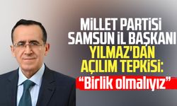 Millet Partisi Samsun İl Başkanı Rıfat Yılmaz'dan açılım tepkisi: "Birlik olmalıyız"