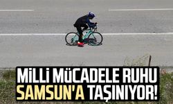 Milli Mücadele ruhu pedalla Samsun'a taşınıyor!