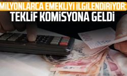Milyonlarca emekliyi ilgilendiriyor: Teklif komisyona geldi