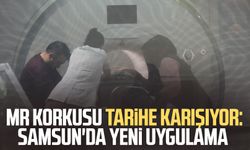 MR korkusu tarihe karışıyor: Samsun'da o hastanede yeni uygulama