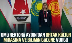 OMÜ Rektörü Fatma Aydın'dan ortak kültür mirasına ve bilimin gücüne vurgu
