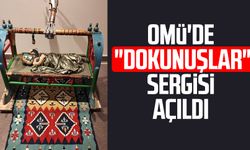 OMÜ'de "Dokunuşlar" sergisi açıldı
