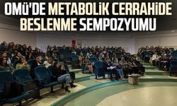 OMÜ'de Metabolik Cerrahide Beslenme Sempozyumu