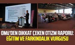 OMÜ’den dikkat çeken otizm raporu: Eğitim ve farkındalık vurgusu