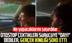 Otostop çektikleri sürücüye "dayı" dediler, gerçek kimliği şoke etti