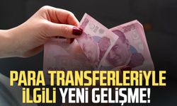 Para transferleriyle ilgili yeni gelişme!