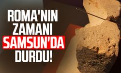 Roma'nın zamanı Samsun'da durdu!