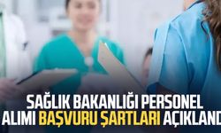 Sağlık Bakanlığı personel alımı başvuru şartları açıklandı