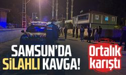 Samsun Bafra'da silahlı kavga: Yaralılar var