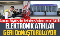 Samsun Büyükşehir Belediyesi'nden çevreci hamle! Elektronik atıklar geri dönüştürülüyor