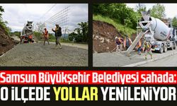 Samsun Büyükşehir Belediyesi ekipleri sahada: O ilçede yollar yenileniyor