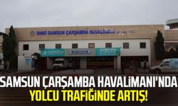 Samsun Çarşamba Havalimanı'nda yolcu trafiğinde artış!