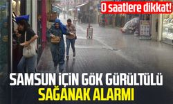 Samsun için gök gürültülü sağanak alarmı: O saatlere dikkat!
