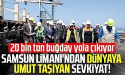 Samsun Limanı'ndan dünyaya umut taşıyan sevkiyat!