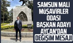 Samsun Mali Müşavirler Odası başkan adayı Adem Aycan'dan değişim mesajı