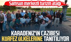 Samsun merkezli turizm atağı: Karadeniz'in cazibesi Körfez ülkelerine tanıtılıyor