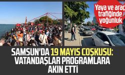 Samsun'da vatandaşlar programlara akın etti: Yaya ve araç trafiğinde yoğunluk