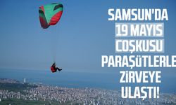 Samsun'da 19 Mayıs coşkusu paraşütlerle zirveye ulaştı!