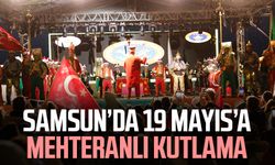 Samsun’da 19 Mayıs’a mehteranlı kutlama