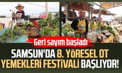 Samsun'da 8. Yöresel Ot Yemekleri Festivali başlıyor! Geri sayım başladı