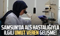 Samsun'da ALS hastalığıyla ilgili umut veren gelişme!