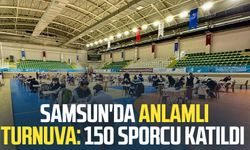 Samsun'da anlamlı turnuva: 150 sporcu katıldı