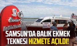Samsun'da balık ekmek teknesi hizmete açıldı!