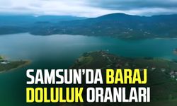 Samsun'da barajlar doldu! Yüzler güldü