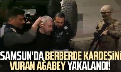 Samsun'da berberde kardeşini vuran ağabey yakalandı!