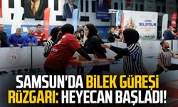 Samsun'da bilek güreşi rüzgarı: Heyecan başladı!