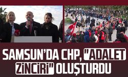 Samsun’da CHP, "Adalet Zinciri" oluşturdu