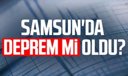 Samsun'da deprem mi oldu? Kaç büyüklüğünde?