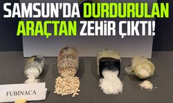 Samsun'da durdurulan araçtan zehir çıktı!