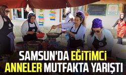 Samsun'da eğitimci anneler mutfakta yarıştı