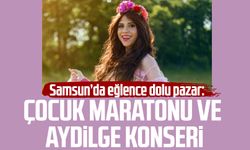 Samsun’da eğlence dolu pazar: Çocuk Maratonu ve Aydilge konseri