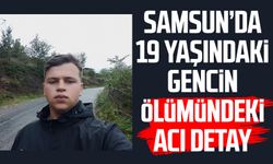 Samsun’da Emircan Yazıcı'nın ölümündeki acı detay