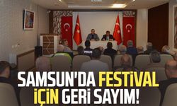 Samsun'da festival için geri sayım!