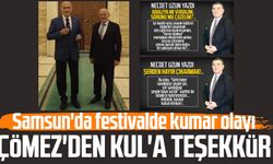 Samsun'da festivalde kumar olayı! Çömez'den Kul'a teşekkür