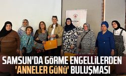 Samsun'da görme engellilerden 'Anneler Günü' buluşması