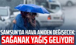 Samsun’da hava aniden değişecek: Sağanak yağış geliyor!